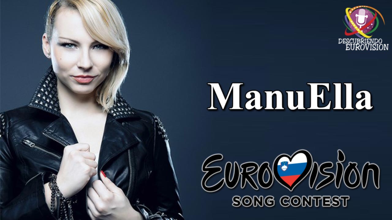 Descubriendo Eurovision MANUELLA REPRESENTARÁ A ESLOVENIA EN EUROVISION