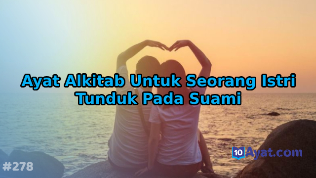 7%2BAyat%2BAlkitab%2BUntuk%2BSeorang%2BIstri%2BTunduk%2BPada%2BSuami