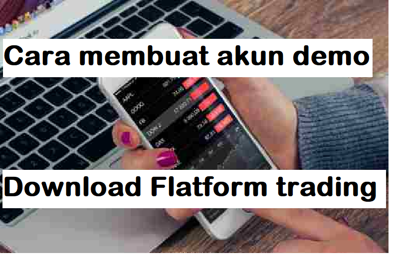 Cara membuat akun demo dan Download Flatform trading - INSTALL APP TRADING