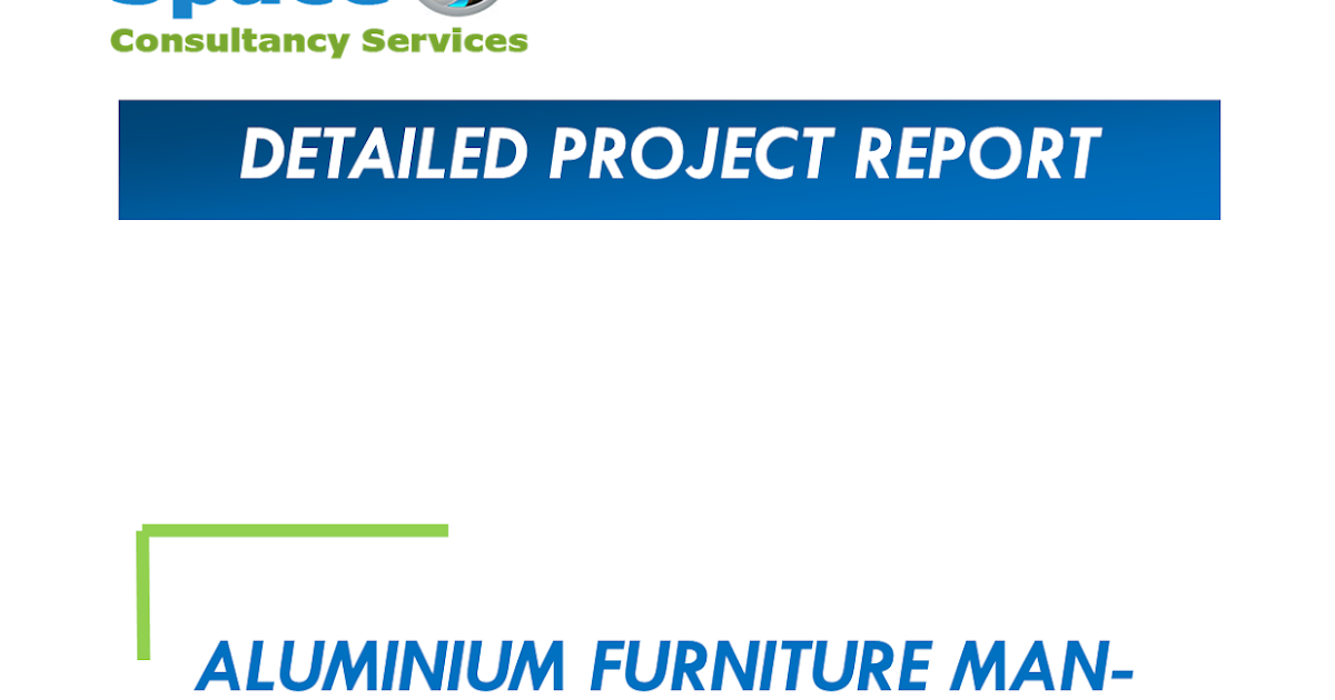 Project Report on Aluminium Furniture Manufacturing Space Consultancy
