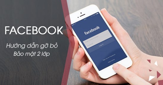 Gỡ bảo mật trên Facebook, bỏ bảo mật 2 lớp Facebook trên máy tính