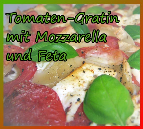 Kathrins Blog: Tomaten-Gratin mit Mozzarella und Feta