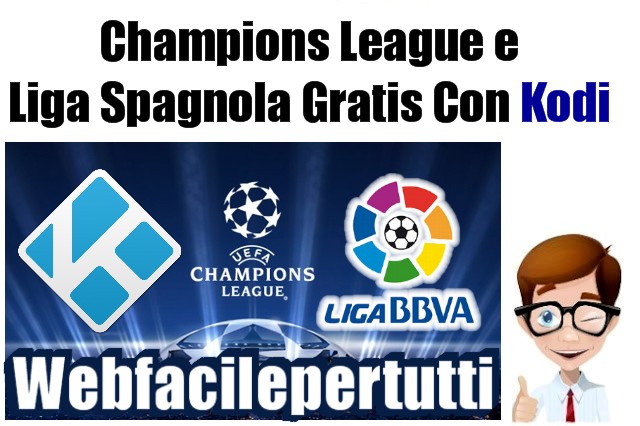 IPTV | Come Guardare Tutta la Champions League e Liga Spagnola in streaming gratis con Kodi