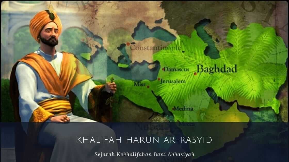Dinasti Bani Abbasiyah Khalifah Harun Ar Rasyid 170 193 H 786 809 M Sakolaku