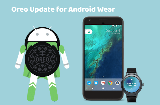 Android Wear Smartwatches Oreo Update Android Wear Smartwatches Oreo Update