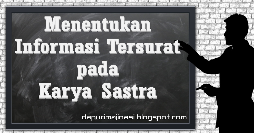 Menentukan Informasi Tersurat pada Karya Sastra | Dapur ...