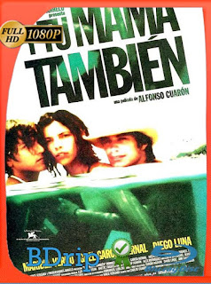 Y Tu Mamá También (2001) BDRIP 1080p Latino [GoogleDrive] SXGO