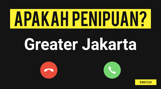 Telepon dari Greater Jakarta apakah penipuan? Berikut penelusuran kami