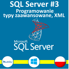 Kurs SQL - Programowanie, typy zaawansowane, XML