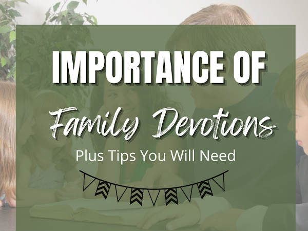  Importance of Family Devotions and Tips You'll Need ( and a Giveaway)