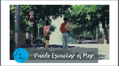PUEDO ESCUCHAR EL MAR | Ghibli Reseña