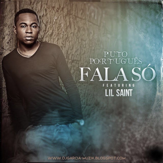 Fala So  - Puto Portugues Ft. Lil Saint (Kizomba) (Download Free)