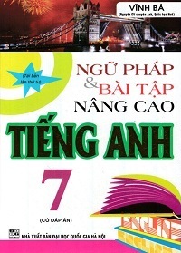 Ngữ Pháp và Bài Tập Nâng Cao Tiếng Anh 7 - Vĩnh Bá