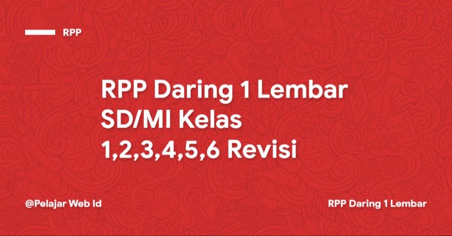 RPP Daring 1 Lembar SD/MI RPP Daring 1 Lembar SD/MI Kelas 1,2,3,4,5,6 Revisi 2021/2022