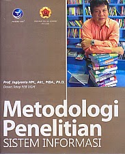  http://ajibayustore.blogspot.com   Judul Buku : METODOLOGI PENELITIAN SISTEM INFORMASI Pengarang : Prof. Jogiyanto HM, Akt, MBA, Ph, D Penerbit : Penerbit Andi