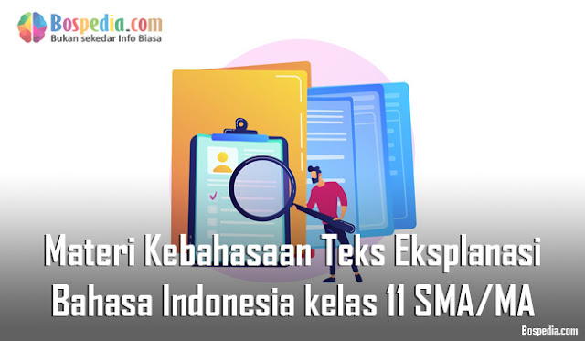 Materi Kebahasaan Teks Eksplanasi Mapel Bahasa Indonesia kelas 11 SMA/MA