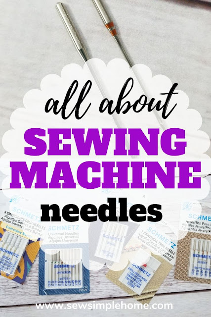 All About Sewing Machine Needles | Sew Simple Home