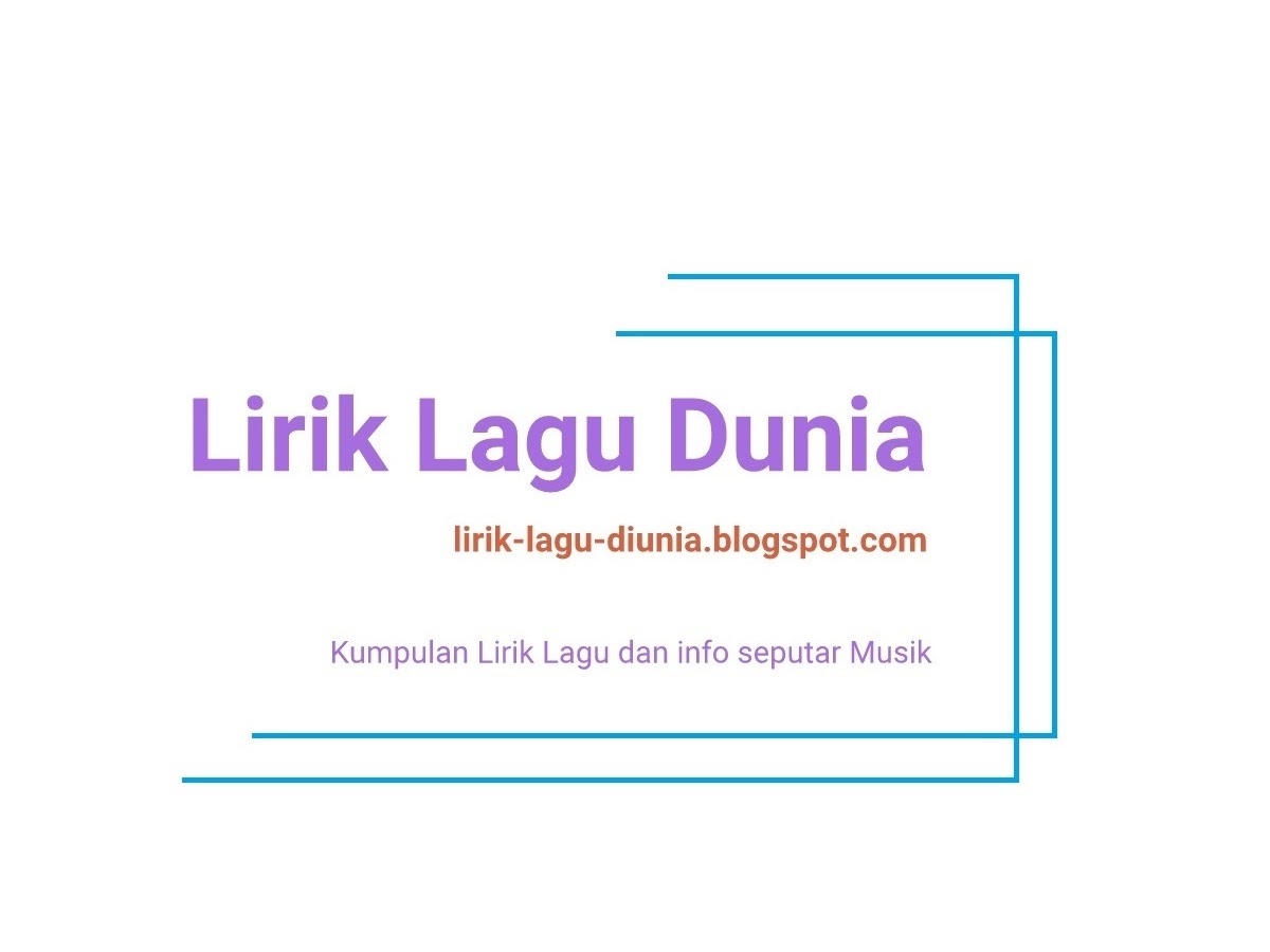 Kumpulan Lirik Lagu Indonesia Lengkap 2021