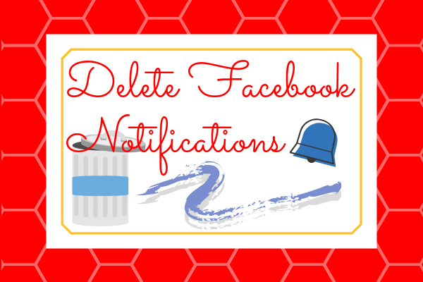 How to Erase Facebook Notifications New 2019