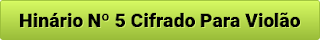 HINARIO 5 CIFRADO VIOLAO INICIANTE