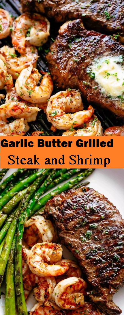 Delicious Garlic Butter Grilled Steak and Shrimp - Delish Food