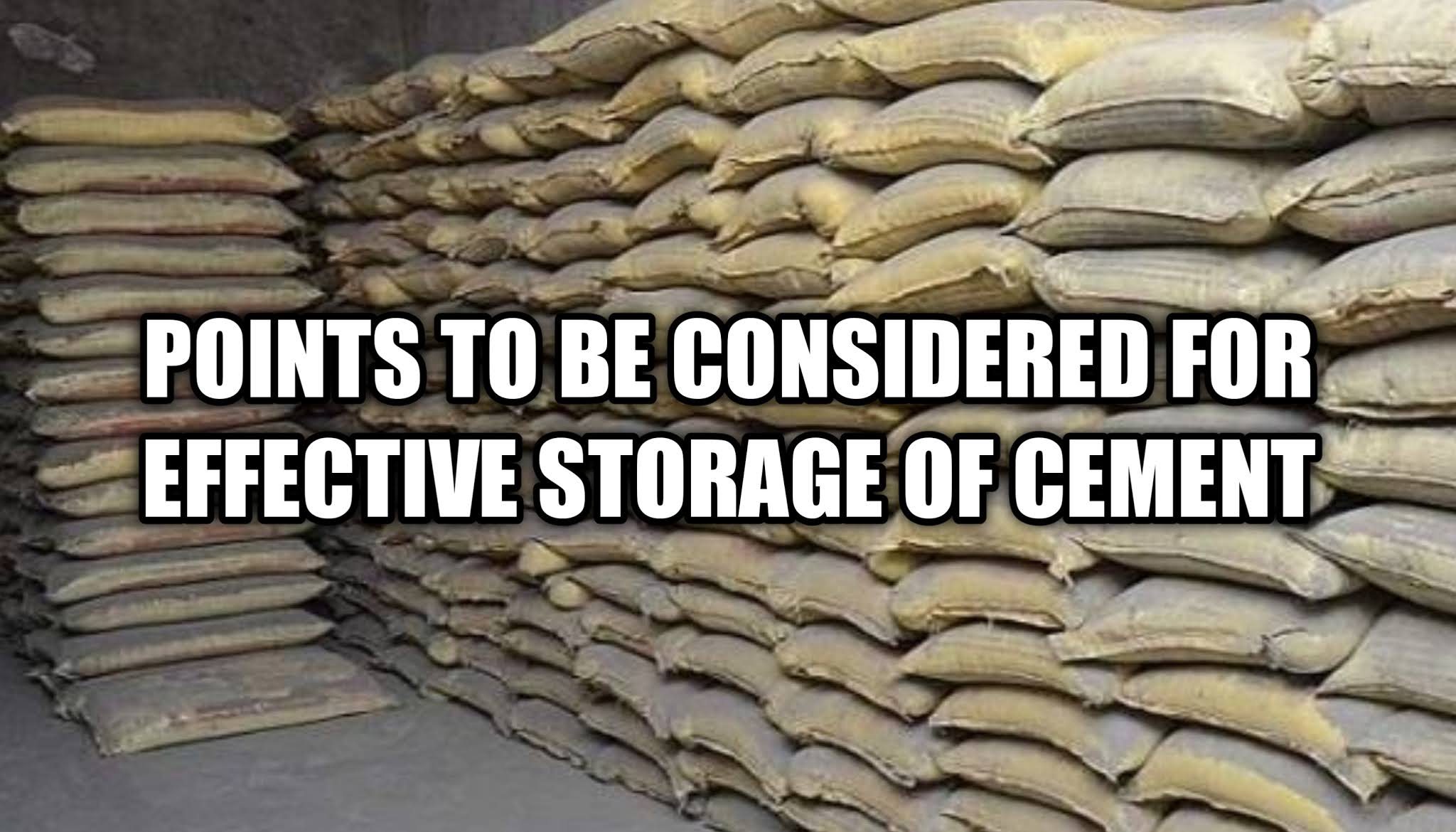 Points to be Considered for Effective Storage of Cement