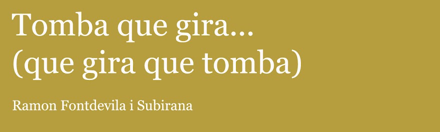 Tomba que gira...  (que gira que tomba)