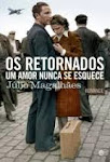 P-OS RETORNADOS - Um amor nunca se esquece"