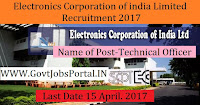 Electronics Corporation of India Limited Recruitment 2017– Technical Officer