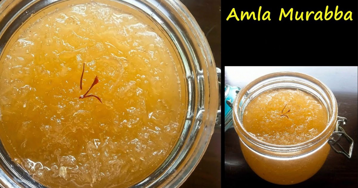 Amla Marmalade is Nectar for Our Body Education and Information