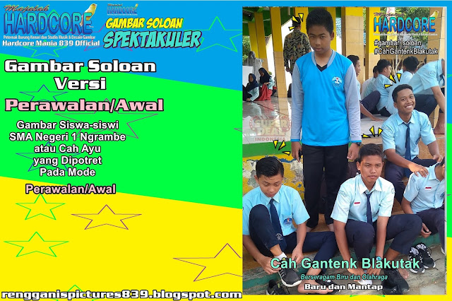 Gambar Soloan Spektakuler Versi Perawalan - Gambar Siswa-siswi SMA Negeri 1 Ngrambe Cover Biru 6 RG