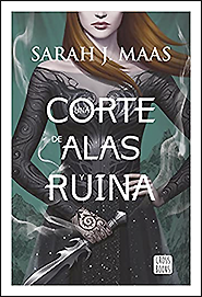 Una corte de alas y ruina (Una corte de rosas y espinas #2)
