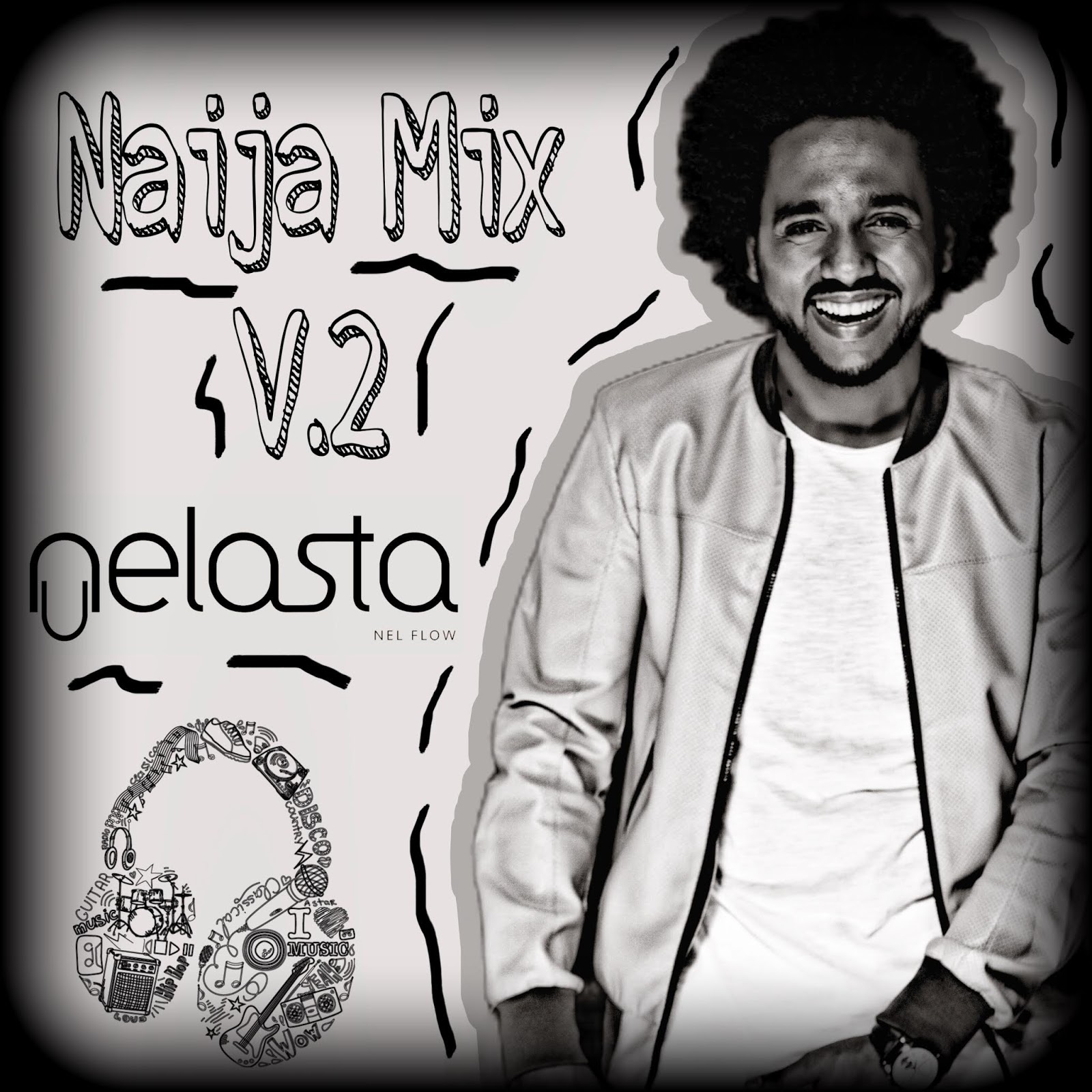 Dj Nelasta Nel Flow Naija Mix 2 Download Mp3 • Breishare 1 Milhão