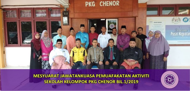 MESYUARAT JAWATANKUASA PEMUAFAKATAN AKTIVITI SEKOLAH KELOMPOK PKG CHENOR BIL.1/2019 | 15.3.2019 (Jumaat)