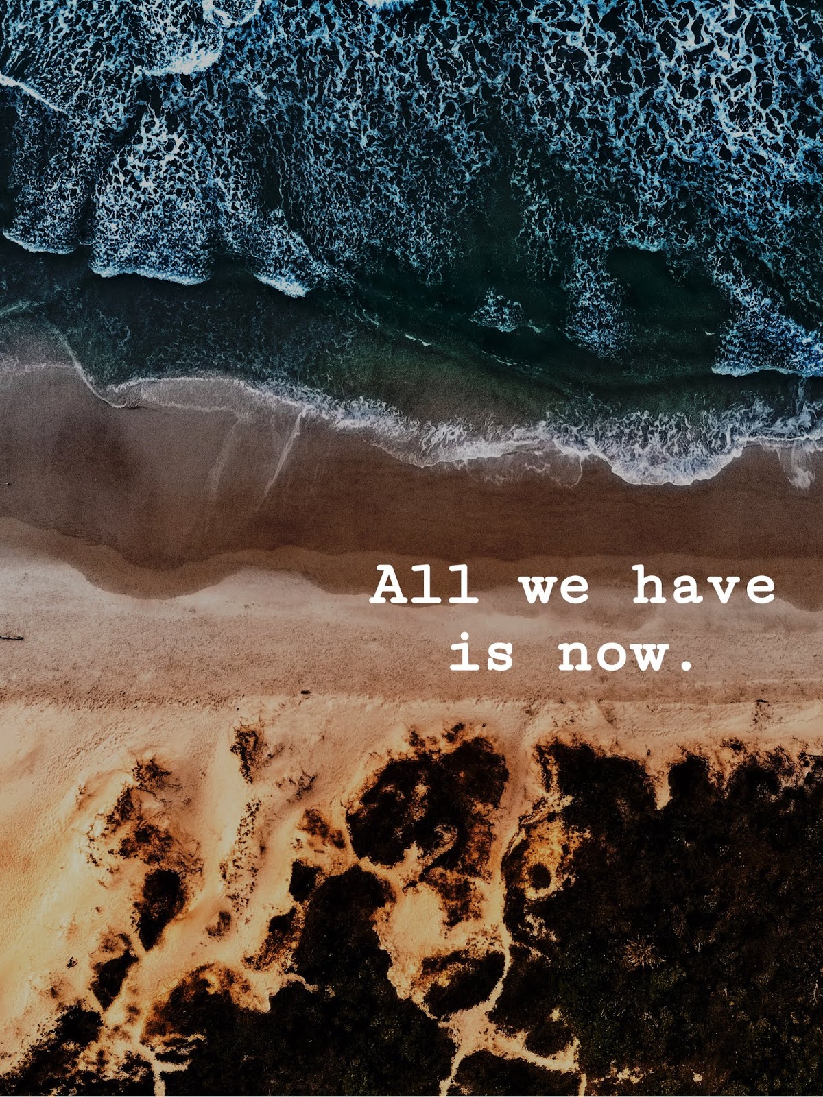 All we have is now.