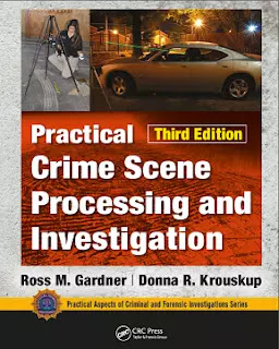 Practical Crime Scene Processing and Investigation | Third Edition | Ross M. Gardner | Donna R. Krouskup