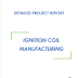 Project Report on Ignition Coil Manufacturing