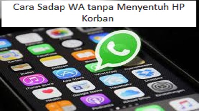 Cara Sadap Wa Tanpa Menyentuh Hp Korban 2021 Cara1001