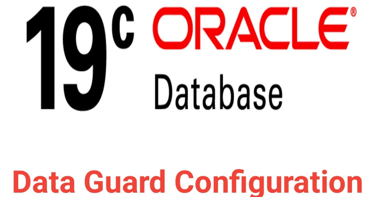 Data Guard Configuration In Oracle 19c Step by Step Tutorial