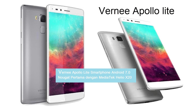 Vernee Apollo Lite Smartphone Android 7.0 Nougat Pertama dengan MediaTek Helio X20 Vernee Apollo Lite Smartphone Android 7.0 Nougat Pertama dengan MediaTek Helio X20