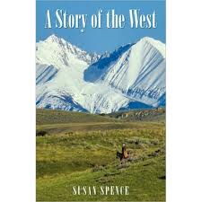 A Story of the West historical novel by Susan Spence