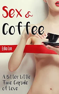 Sex & Coffee - Humorous adult chick lit by Erika Lee book promotion