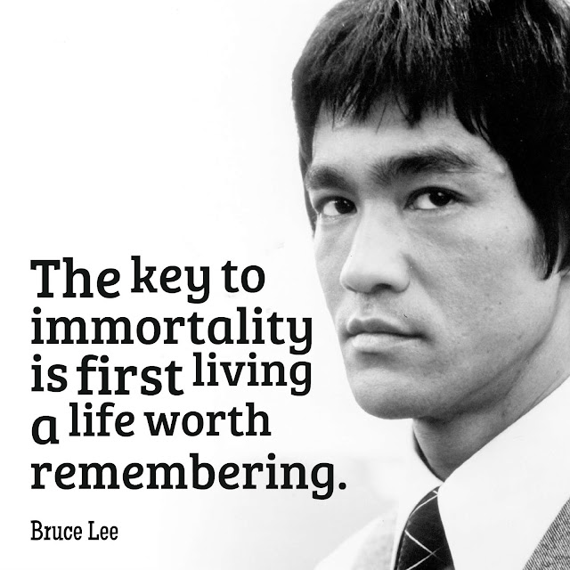 The key to immortality is first living a life worth remembering. ~ Bruce Lee #quote #life #inspirational