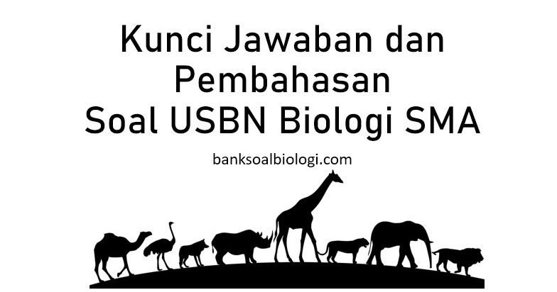 Jawaban Dan Pembahasan Soal Usbn Biologi Terbaru Tahun 2019 2 Bsb