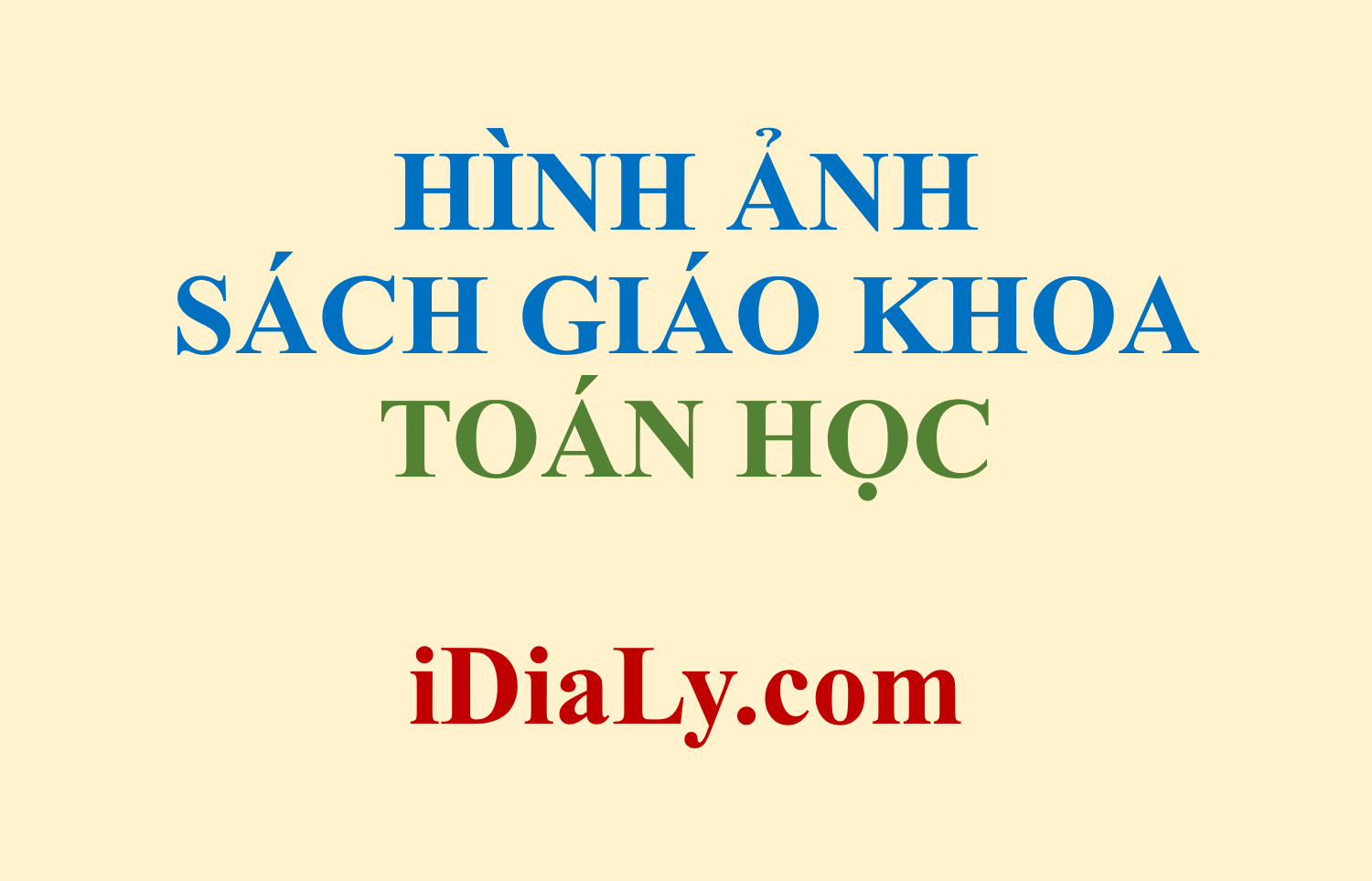 Tổng hợp hình ảnh môn TOÁN HỌC trong sách giáo khoa các lớp 8,9,10 ...