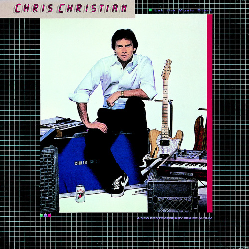 300 Greatest Ccm Albums Of The 80s 291 Let The Music Start By Chris Christian 1984
