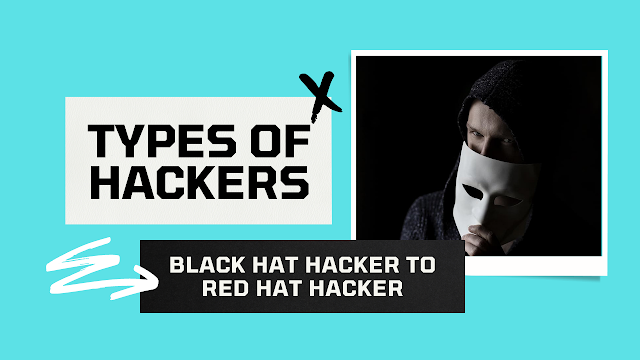 Types of hackers: black hat hacker to red hat hacker