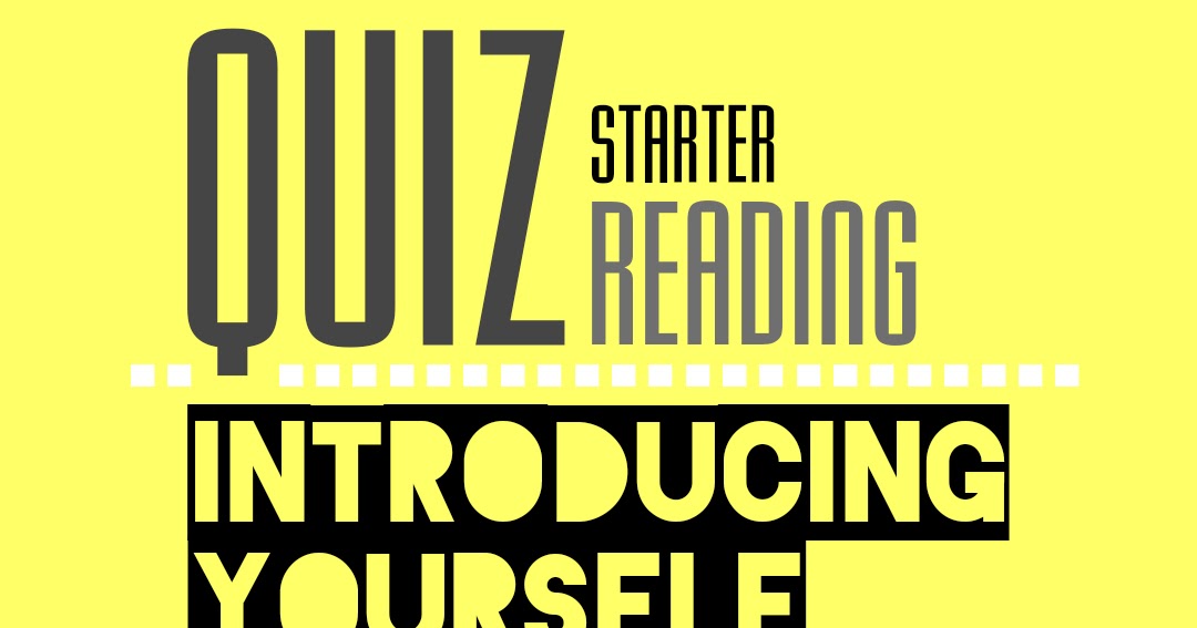READING QUIZ─STARTER Introducing Yourself