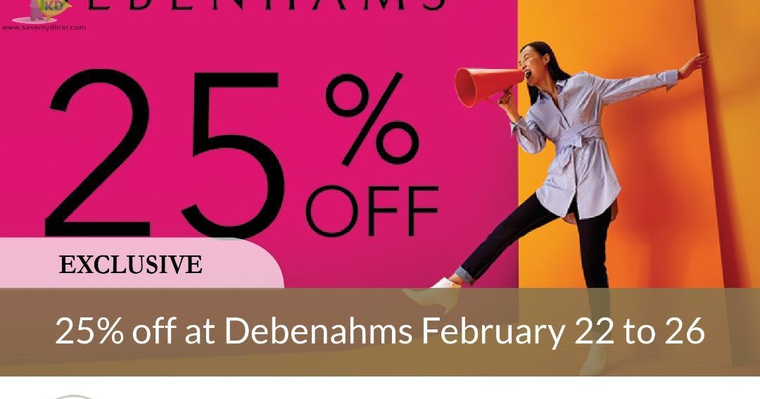 Debenhams Kuwait SALE 25 OFF SaveMyDinar Offers, Deals