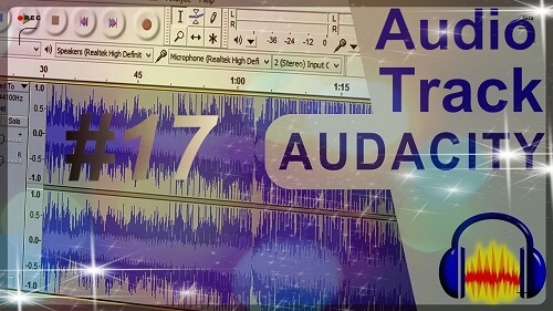دورة تعلم وإحتراف Audacity ترتيب Audio Track وشرح إعداداتها